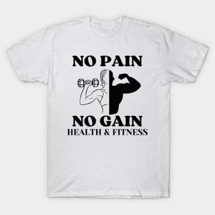 No pain no gain t-shirt T-Shirt